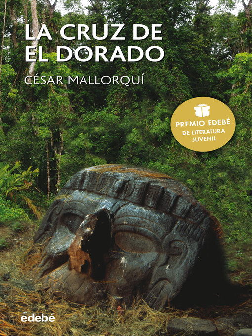 Title details for La cruz de El Dorado--Premio EDEBÉ de literatura juvenil by César Mallorquí del Corral - Available
